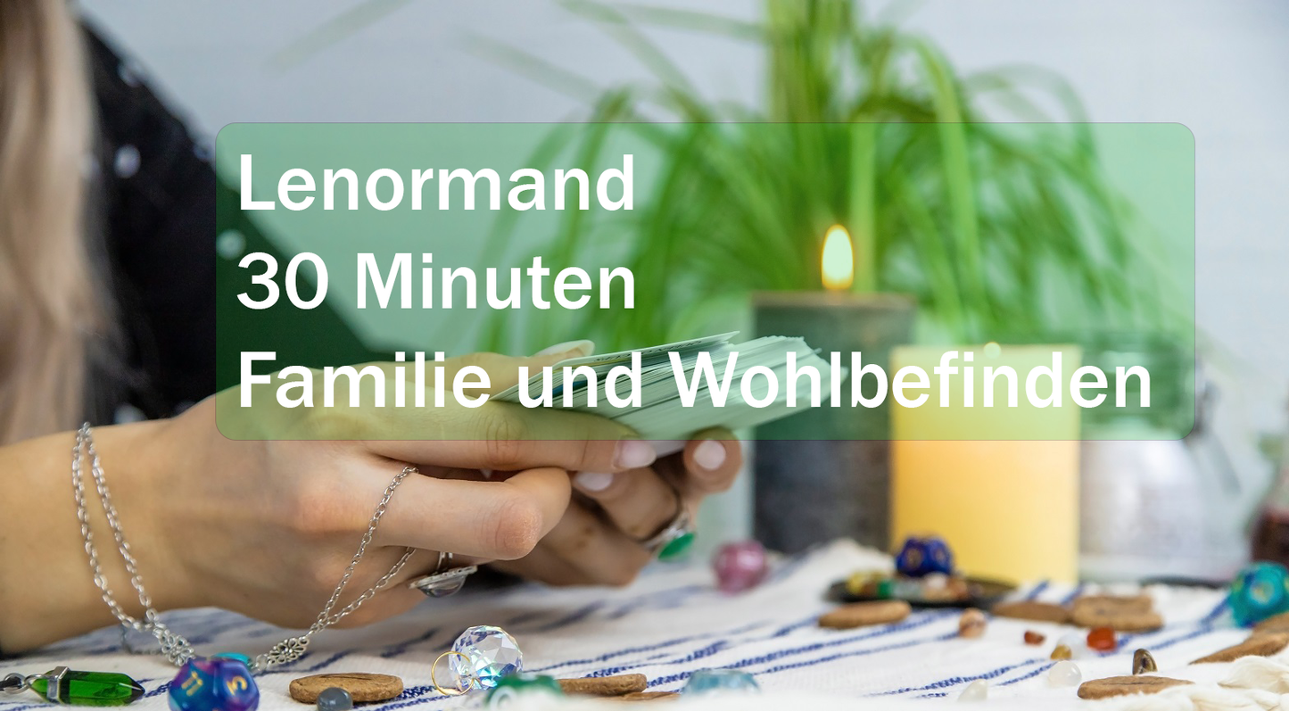 30-minütige Lenormand-Telefonberatung für Familie und Wohlbefinden